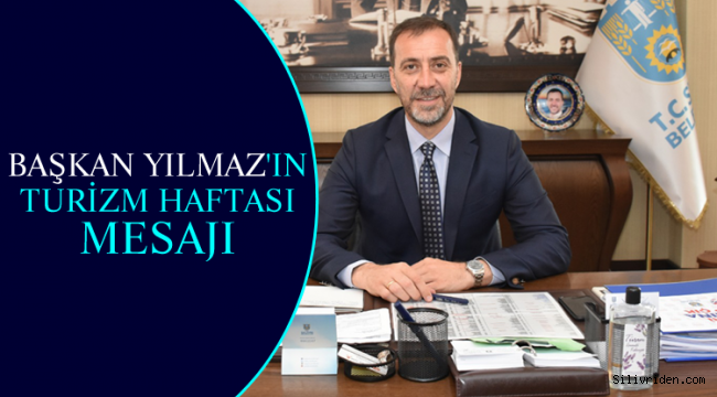 Başkan Yılmaz'ın turizm haftası mesajı