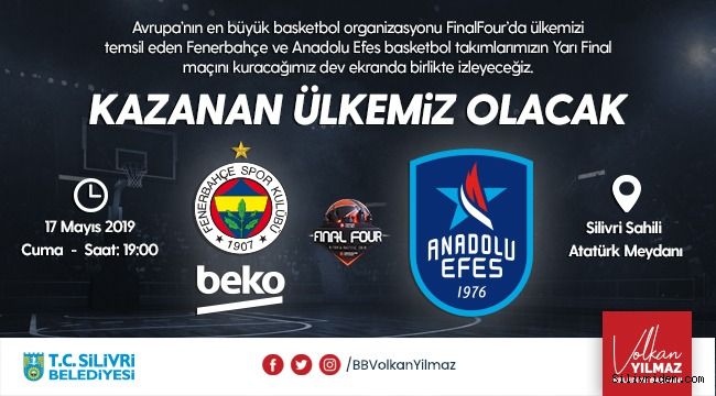 Silivri'de Final Four Heyecanı!