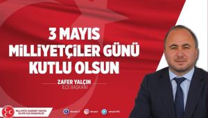 Zafer Yalçın’ın 3 Mayıs mesajı