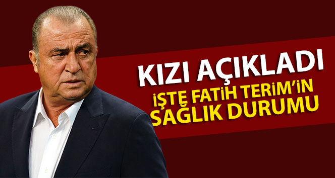 Fatih Terim'in son sağlık durumu nasıl? 