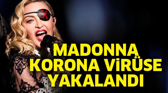 Madonna korona virüse yakalandı