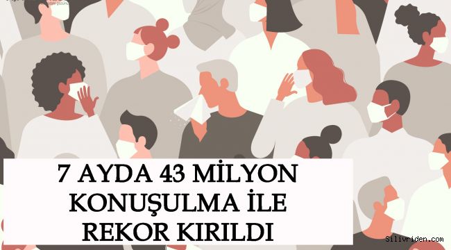 7 ayda 43 milyon konuşulma ile rekor kırıldı