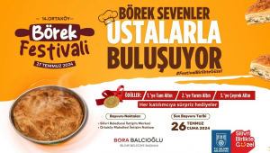Silivri'nin en lezzetli böreği 14. Ortaköy Börek Festivali'nde belirleniyor