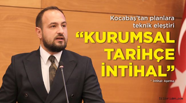 Kocabaş’tan planlara teknik eleştiri