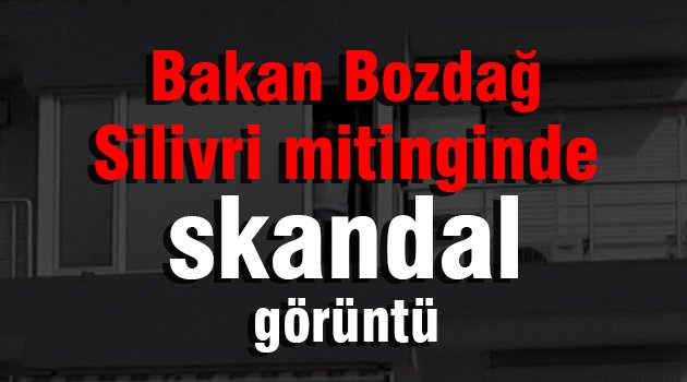 Bakan Bozdağ Silivri mitinginde ilginç görüntü