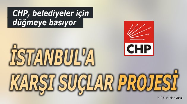 CHP, belediyeleri denetleyecek