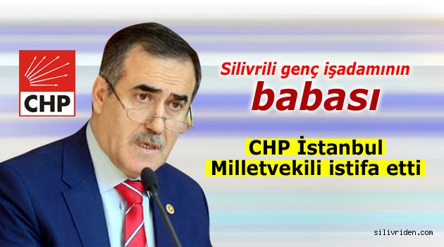 CHP İstanbul Milletvekili istifa etti