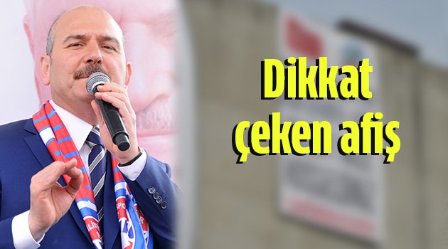 Dikkat çeken Soylu afişi