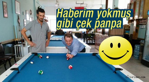 Haberim yokmuş gibi çek panpa