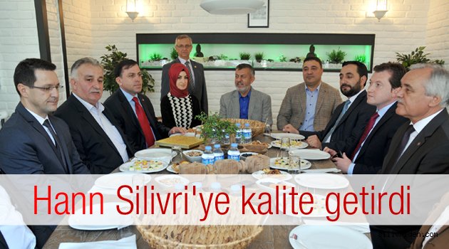 Hann,Silivri'ye kalite getirdi