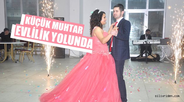 Küçük muhtar evlilik yolunda