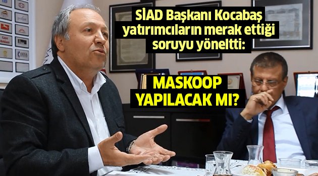 Maskoop'ta son durum! Yapılacak mı yapılmayacak mı?