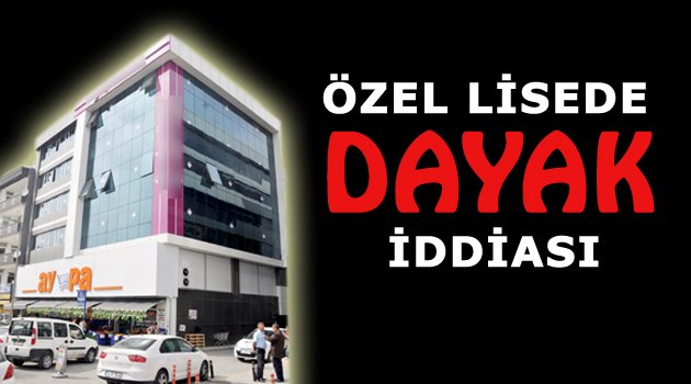 Özel lisede dayak iddiası