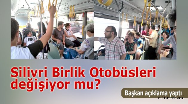 Silivri Birlik otobüsleri değişiyor mu?