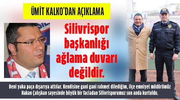 Silivrispor ağlama yeri değildir