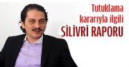 Mahkeme Silivri raporunu dikkate aldı