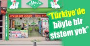 “Türkiye’de böyle bir sistem yok”