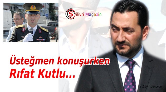 Üsteğmen konuşurken Rıfat Kutlu...